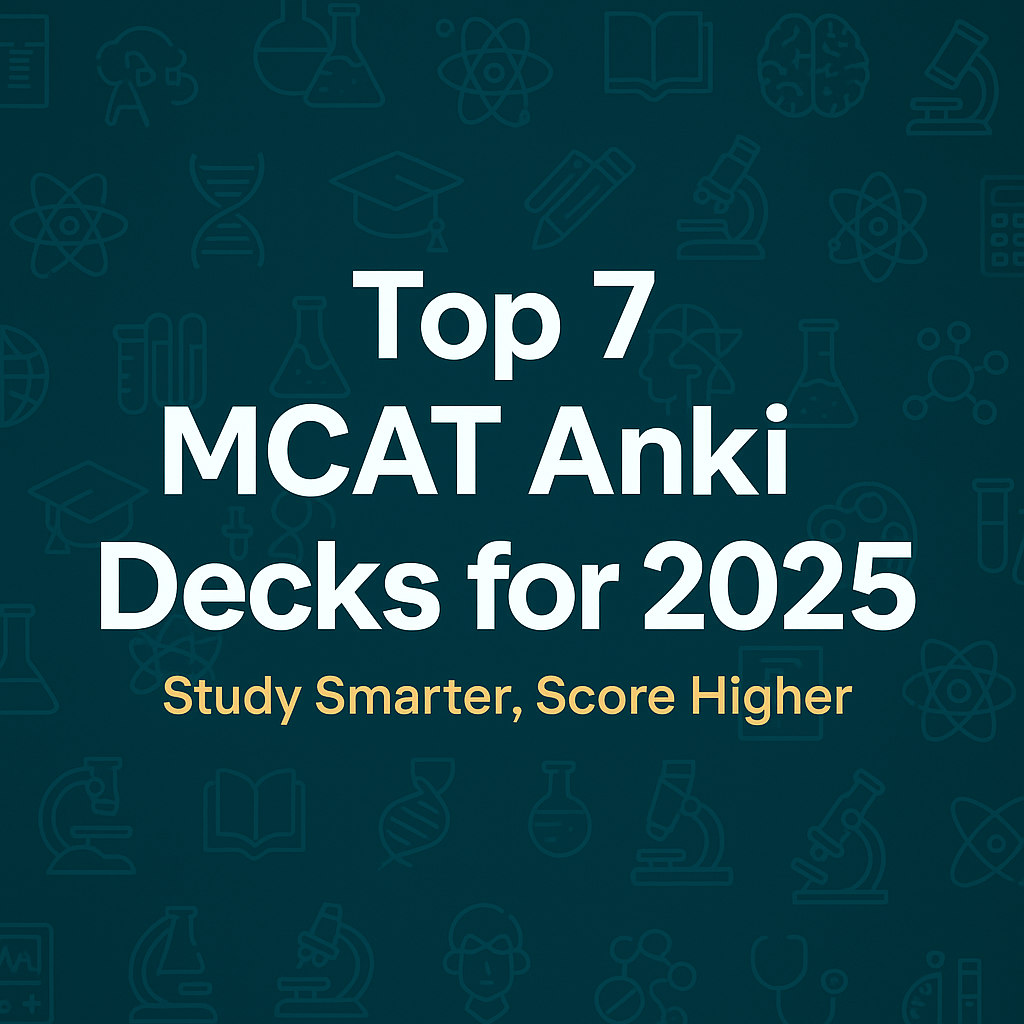 Square featured image with science icons background, bold title ‘Top 7 MCAT Anki Decks for 2025,’ and tagline ‘Study Smarter, Score Higher.