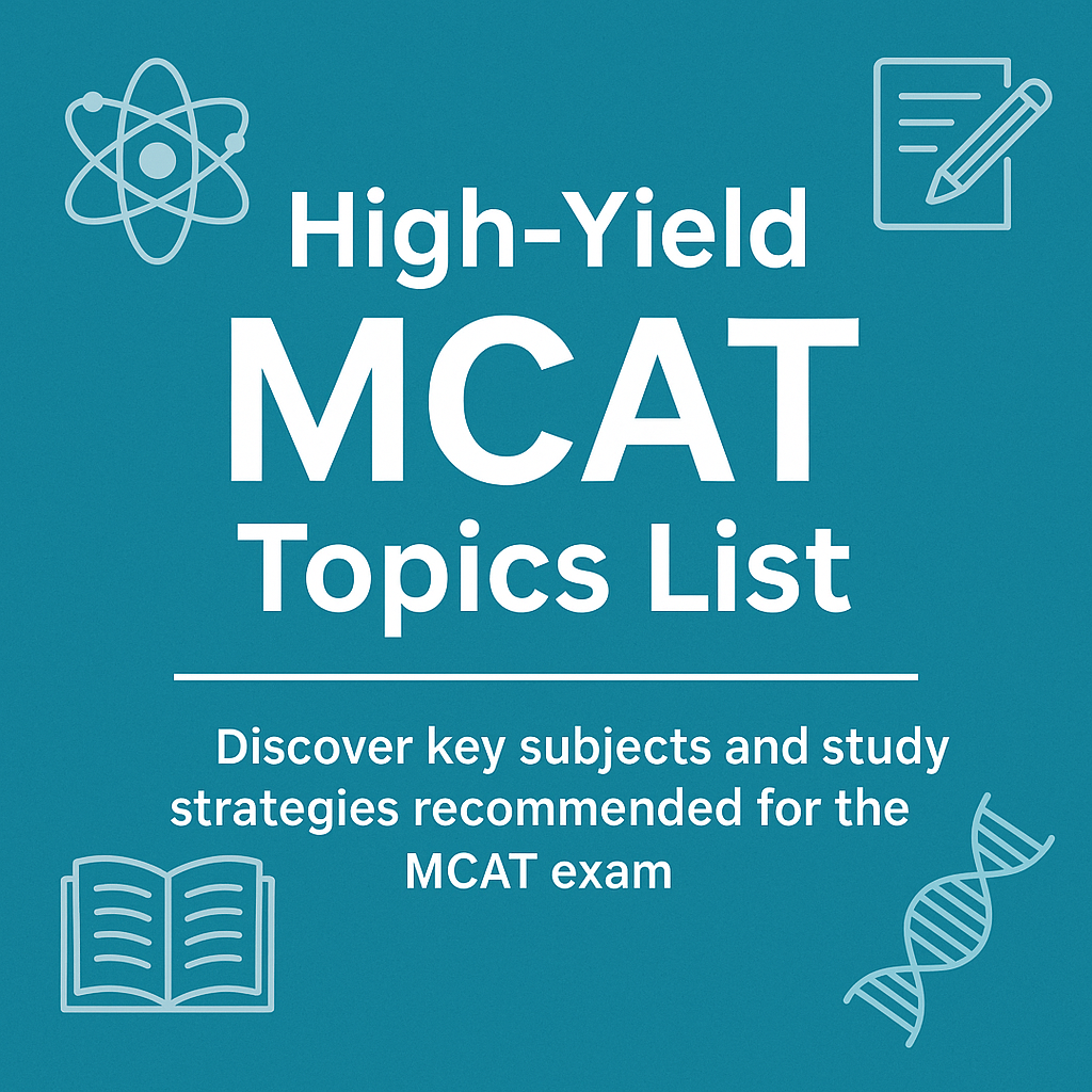 High-Yield MCAT Topics List: Your Ultimate Guide to Focused Studying