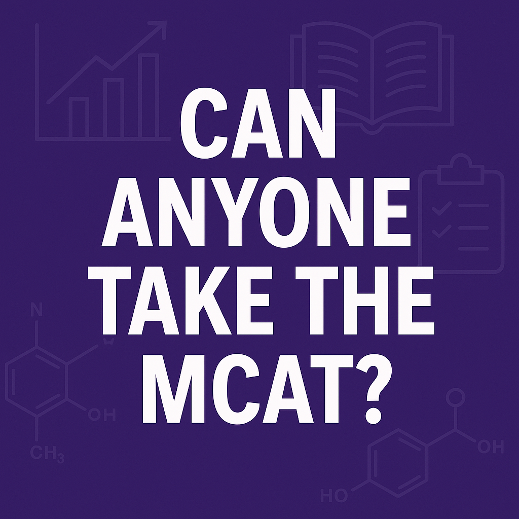 Can Anyone Take the MCAT?