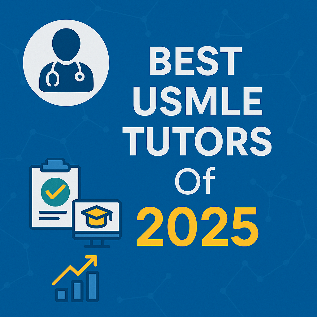 Best USMLE Tutors of 2025: Expert Picks for Your Success